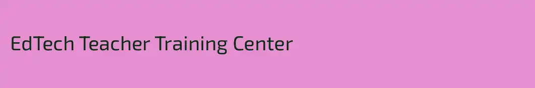 EdTech Teacher Training Center
